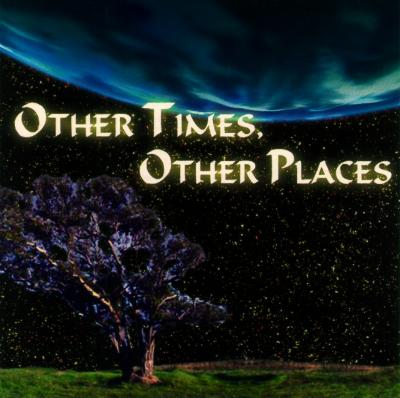 back: Other Times, Other Places